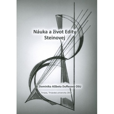Náuka a život Edity Steinovej - Dominika Alžbeta Dufferová