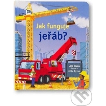 Jak funguje jeřáb? - Lara Bryan