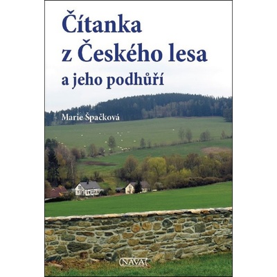 Čítanka z Českého lesa a jeho podhůří, 2. vydání - Marie Špačková