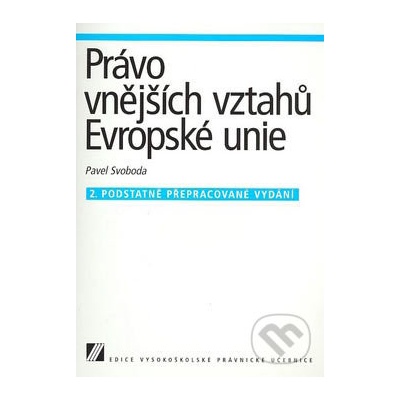 Právo vnějších vztahů Evropské unie - Pavel Svoboda