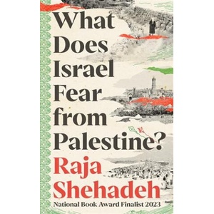 What Does Israel Fear from Palestine? | Raja Shehadeh (2024)