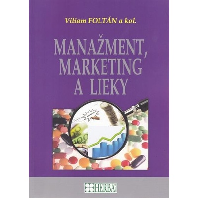 Manažment, marketing a lieky - Viliam Foltán a kol.
