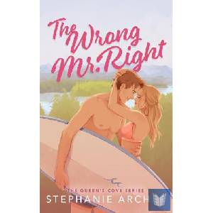 The Wrong Mr Right | Stephanie Archer (ISBN: 9781398724440)