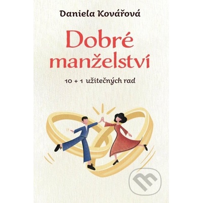Dobré manželství, 10 + 1 užitečných rad