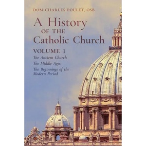 History of the Catholic Church | DOM CHARLES POULET (ISBN: 9781989905302)