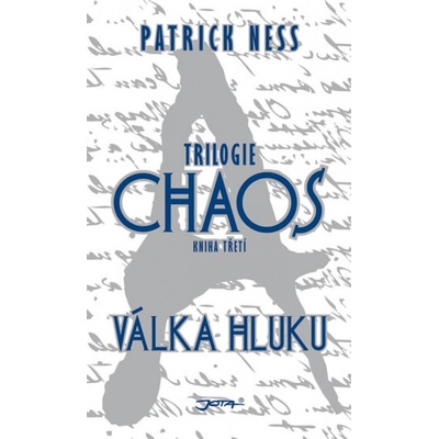 Válka hluku - Trilogie Chaos 3 - váz. - Patrick Ness