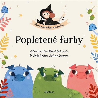 Popletené farby - Štěpánka Sekaninová, Alexandra Hockicková