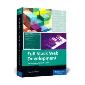 Full Stack Web Development: The Comprehensive Guide | Philip Ackermann (ISBN: 9781493224371)