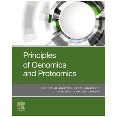 Principles of Genomics and Proteomics | Rakeeb Ahmad Mir, Sheikh Mansoor, Sajad Zargar
