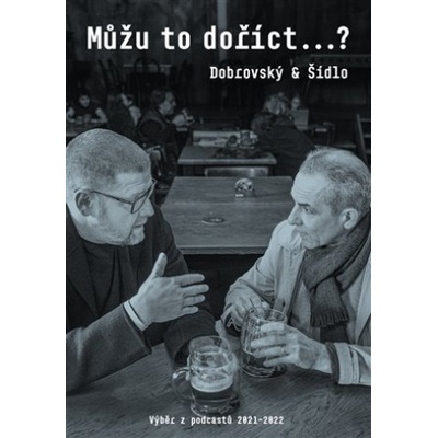 Můžu to doříct...? - Jan Dobrovský, Jindřich Šídlo
