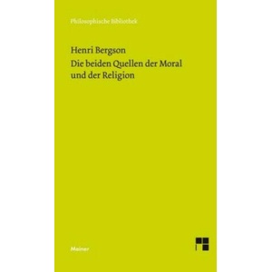 Die beiden Quellen der Moral und der Religion | Henri Bergson, Eugen Lerch (ISBN: 9783787331819)