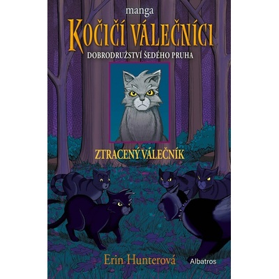 Kočičí válečníci: Dobrodružství Šedého pruha (1) - Ztracený válečník - Erin Hunterová
