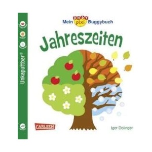 Baby Pixi (unkaputtbar) 45: Mein Baby-Pixi Buggybuch: Jahreszeiten | Igor Dolinger, Igor Dolinger (ISBN: 9783551051479)