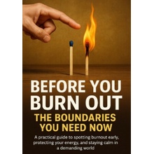 Before You Burn Out: The Boundaries You Need Now