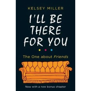I'll Be There For You | Kelsey Miller (ISBN: 9780263276473)