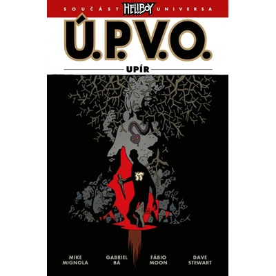 Ú.P.V.O. 16 - Upír - Mignola Mike, Bá Gabriel, Moon Fábio, kolektiv autorů