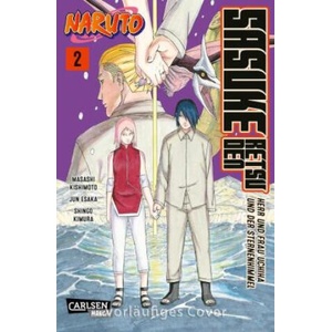 Naruto - Sasuke Retsuden: Herr und Frau Uchiha und der Sternenhimmel (Manga) 2 | Masashi Kishimoto, Jun Esaka, Miyuki Tsuji, Shingo Kimura (ISBN: 9783551773203)