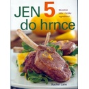 Jen 5 do hrnce -- Skvostná jídla z hrstky ingrediencí - Rachel Lane, Brent P. Jones