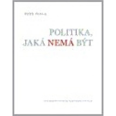 Politika, jaká nemá být - Petr Fiala