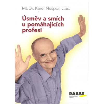 Úsměv a smích u pomáhajících profesí - MUDr. Karel Nešpor CSc.