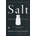 Mark Kurlansky - Salt