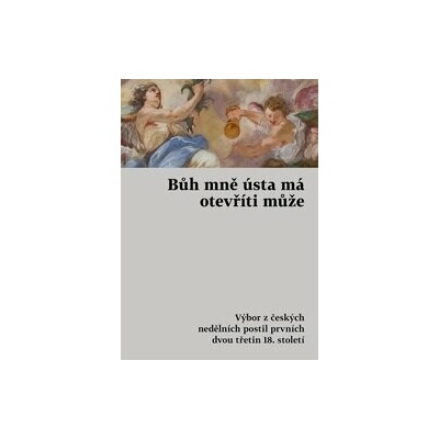 Bůh mně ústa má otevříti může