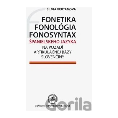 Fonetika, fonológia, fonosyntax španielskeho jazyka na pozadí artikulačnej bázy slovenčiny