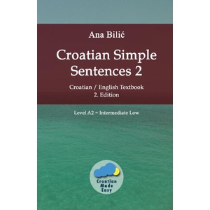 Croatian Simple Sentences 2 | Ana Bilic (ISBN: 9783903517042)