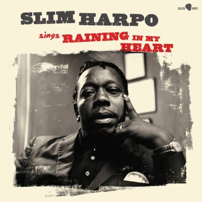 HARPO, SLIM - SINGS RAINING IN MY HEART LP