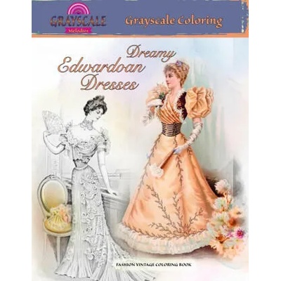 DREAMY EDWARDIAN DRESSES grayscale coloring. FASHION VINTAGE COLORING BOOK