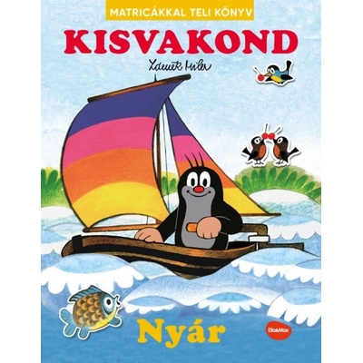 Kisvakond & nyár - Matricákkal teli könyv - Zdeněk Miler Ilustrátor, Alena Viltová, Ema Potužníková