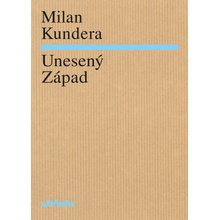 Unesený Západ - Milan Kundera