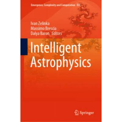 Intelligent Astrophysics | Dalya Baron, Massimo Brescia