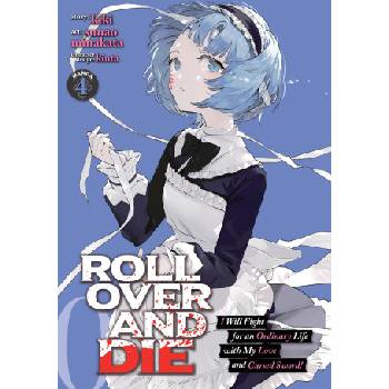 Roll Over and Die: I Will Fight for an Ordinary Life with My Love and Cursed Sword! (Manga) Vol. 4 | Kinta, Sunao Minakata
