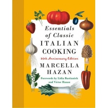 Essentials of Classic Italian Cooking: 30th Anniversary Edition: A Cookbook