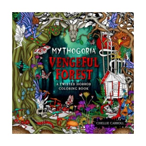 Mythogoria: Vengeful Forest: A Twisted Horror Coloring Book | Carroll, Chellie (ISBN: 9781250288059)