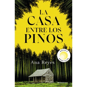 LA CASA ENTRE LOS PINOS | REYES, ANA (2024)