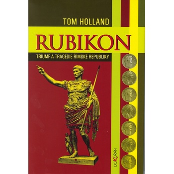 Rubikon - Triumf a tragédie římské republiky