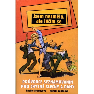 Jsem nesmělá, ale léčím se - Rosine Bramlyová, Annick Lanoëová