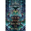 The Book That Broke the World - Mark Lawrence