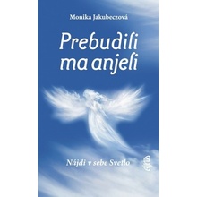 Prebudili ma anjeli - Monika Jakubeczová