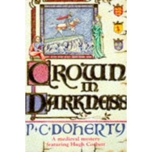 Crown in Darkness (Hugh Corbett Mysteries, Book 2) | P C Doherty (ISBN: 9780747235057)