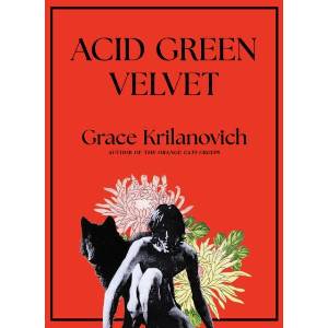 Acid Green Velvet | Grace Krilanovich (ISBN: 9781911710363)