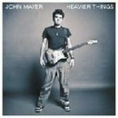 MAYER JOHN: HEAVIER THINGS LP