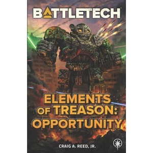 BattleTech: Elements of Treason: Opportunity | Craig A. Reed (ISBN: 9781638611875)