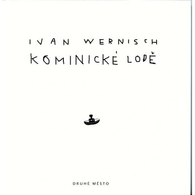 Kominické lodě - Ivan Wernisch