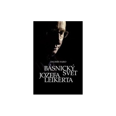 B ásnický svet Jozefa Leikerta