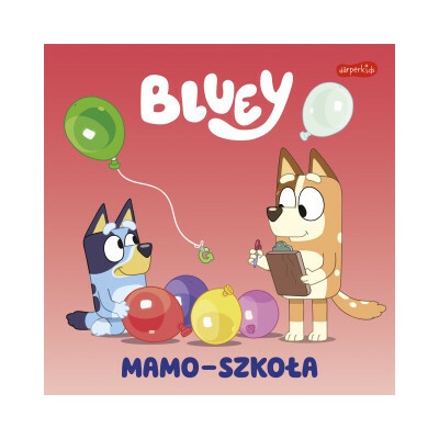 Bluey. Mamo-szkoła. Moja czytanka