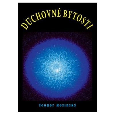 Duchovné bytosti Rosinský Teodor