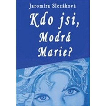 Kdo jsi, Modrá Marie ?